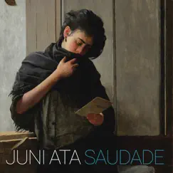 Saudade by Juni Ata album reviews, ratings, credits