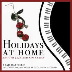 Holidays at Home: Smooth Jazz and Cocktails by Brad Hatfield album reviews, ratings, credits