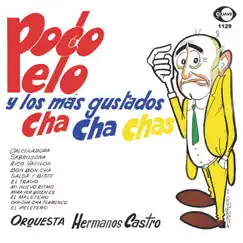 Poco Pelo Y Los Más Gustados Cha Cha Chas by Orquesta Hermanos Castro album reviews, ratings, credits