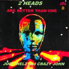Two Heads Are Better Than One by Joey Welz & Crazy John album reviews, ratings, credits