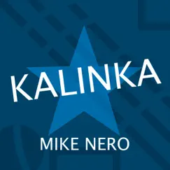 Kalinka (T-Punch Remixes) - Single by Mike Nero album reviews, ratings, credits