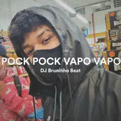 POCK POCK VAPO VAPO (feat. Mc Douglinhas BDB & MC TM) - Single by DJ Bruninho Beat album reviews, ratings, credits
