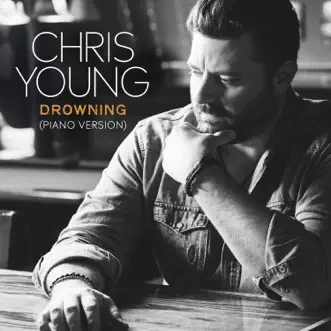 Download Drowning (Piano Version) Chris Young MP3
