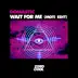 Wait For Me (MOTi edit) mp3 download