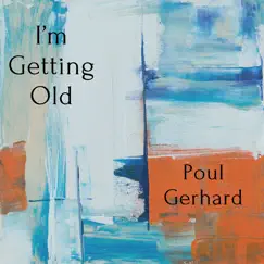 I'm Getting Old - Single by Poul Gerhard album reviews, ratings, credits