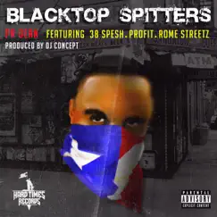 Blacktop Spitters (feat. 38 Spesh & Profit & Rome Streetz) - Single by PR Dean album reviews, ratings, credits