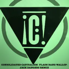 Capitalism Flash Bang Wallop (Jack Dangers Remix) - Single by Consolidated album reviews, ratings, credits