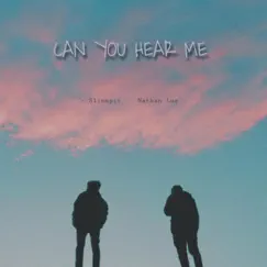 Can You Hear Me (feat. Nathan Lms) Song Lyrics