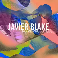 No Me Provoques - Single by Javier Blake album reviews, ratings, credits