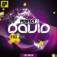 Perfect 2 (feat. Nonis & P Jolie) - Single by David Deejay album reviews, ratings, credits