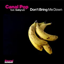 Don't Bring Me Down (feat. Gaby LC) - Single by Canal Pop album reviews, ratings, credits