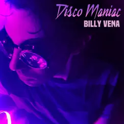 Disco Maniac - Single by Billy Vena album reviews, ratings, credits