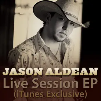 Live Session EP (iTunes Exclusive) by Jason Aldean album download