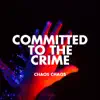 Committed to the Crime - EP album lyrics, reviews, download