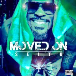 Moved On (feat. ANGEL B) - Single by Sei Tu album reviews, ratings, credits