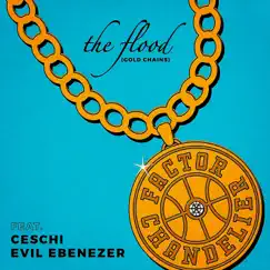 The Flood (Gold Chains) [feat. Ceschi & Evil Ebenezer] - Single by Factor Chandelier album reviews, ratings, credits