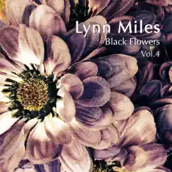 Black Flowers, Vol. 4 by Lynn Miles album reviews, ratings, credits