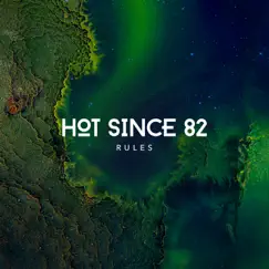 Rules - Single by Hot Since 82 album reviews, ratings, credits