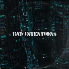 Bad Intentions - Single by CMJ album reviews, ratings, credits