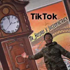 Tik Tok - Single by Mr_hotspot & JuiceOnTheTrack album reviews, ratings, credits
