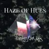 Haze of Hues - Single album lyrics, reviews, download
