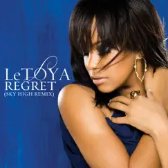 Regret (Sky High Remix) [feat. Ludacris] - Single by LeToya Luckett album reviews, ratings, credits