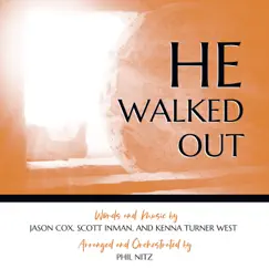 He Walked Out - Single by Daywind Choir album reviews, ratings, credits