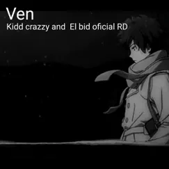 Ven - Single by El Bid Oficial Rd & Kidd Crazzy album reviews, ratings, credits