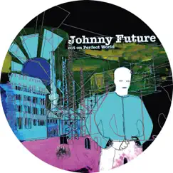 Perfect World #1 - EP by Johnny Future album reviews, ratings, credits