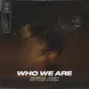 Who We Are - Single album lyrics, reviews, download