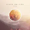 Place on Fire - Single album lyrics, reviews, download