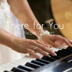 There for You - Single by Nicole Gliddon album reviews, ratings, credits