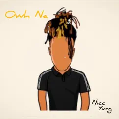Owh Na - Single by Nicc Yvng album reviews, ratings, credits