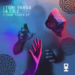 Your Touch - Single by Toni Varga & C.O.Z album reviews, ratings, credits