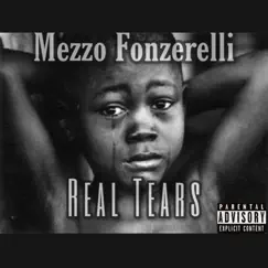 Real Tears - Single by Mezzo Fonzerelli album reviews, ratings, credits