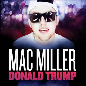 Download Donald Trump Mac Miller MP3