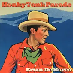 Honky Tonk Parade by Brian DeMarco album reviews, ratings, credits
