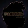 Black Hair - Single (feat. Jus10) - Single album lyrics, reviews, download