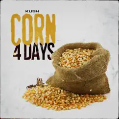 Corn 4 Days Song Lyrics