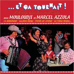 Et ça tournait - Anthologie de la chanson musette by Mouloudji & Marcel Azzola album reviews, ratings, credits