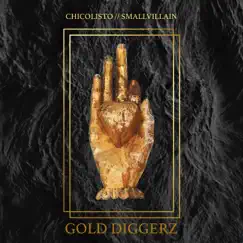 Gold Diggerz - Single by SmallVillain & Chicolisto album reviews, ratings, credits