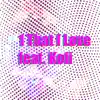 1 That I Love (feat. Kofi) - Single album lyrics, reviews, download