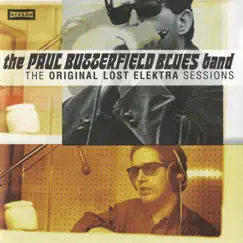 The Original Lost Elektra Sessions by The Paul Butterfield Blues Band album reviews, ratings, credits