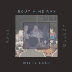 Bout Mine (feat. Tyke & Queezy) [Remix] Song Lyrics