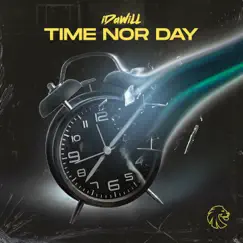 Time Nor Day - Single by IDaWiLL album reviews, ratings, credits