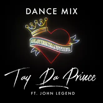 Love One Another (feat. John Legend) [Dance Mix] - Single by Tay Da Prince album download