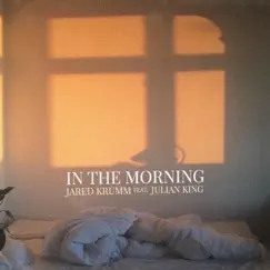In the Morning (feat. Julian King) Song Lyrics