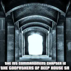 The 1st Commandment Chapter 12 by The Godfathers Of Deep House SA album reviews, ratings, credits