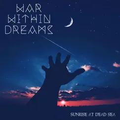 Sunrise at Dead Sea - EP by War Within Dreams album reviews, ratings, credits