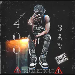 Truth BE Told - EP by 400Sav album reviews, ratings, credits